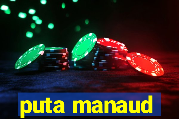 puta manaud